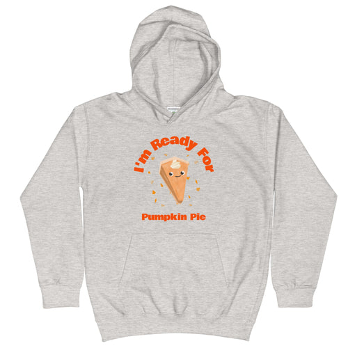 I'm Ready For Pumpkin Pie, Fall, Thanksgiving Kids Unisex Heather Grey Hoodie