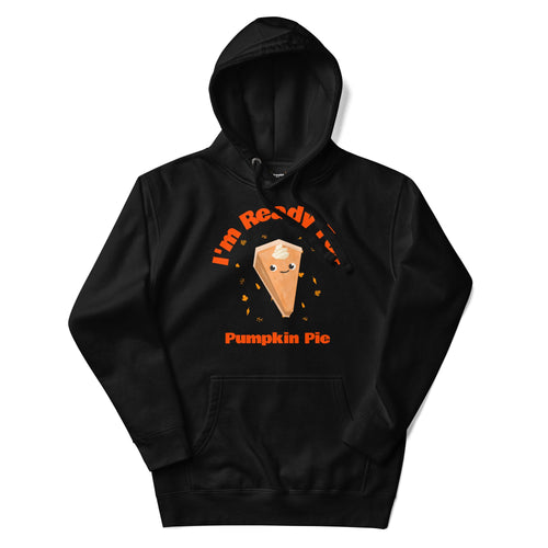 I'm Ready For Pumpkin Pie, Fall, Thanksgiving Adults Unisex Black Hoodie
