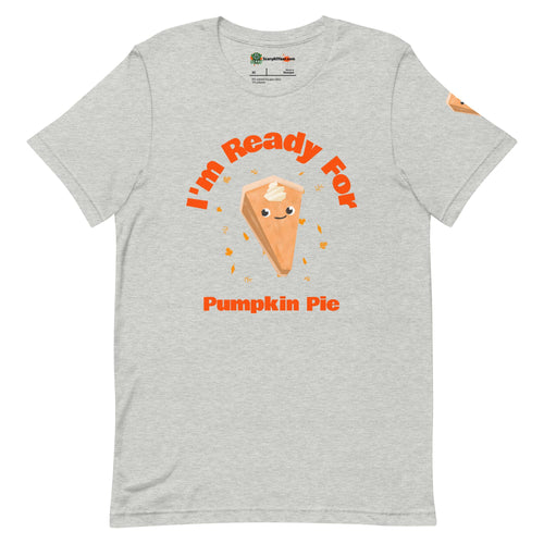 I'm Ready For Pumpkin Pie, Fall, Thanksgiving Adults Unisex Athletic Heather T-Shirt
