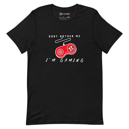 Don't Bother Me I'm Gaming, Retro Video Gaming Adults Unisex Black T-Shirt