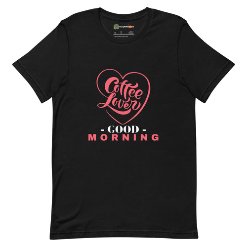 Good Morning Coffee Lover Adults Unisex Black T-Shirt