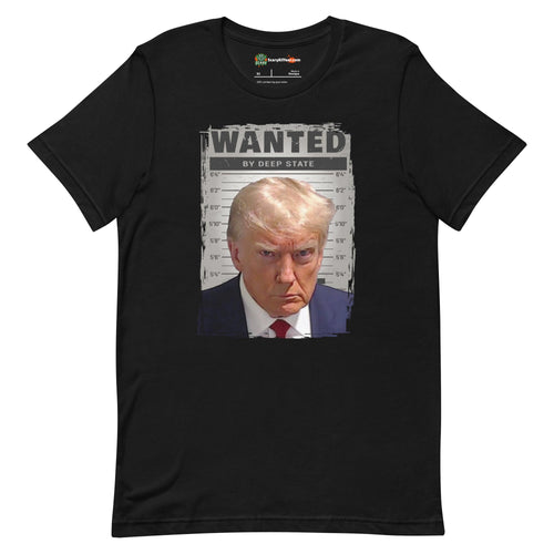 Donald Trump Mugshot Wanted By Deep State Adults Unisex Black T-Shirt