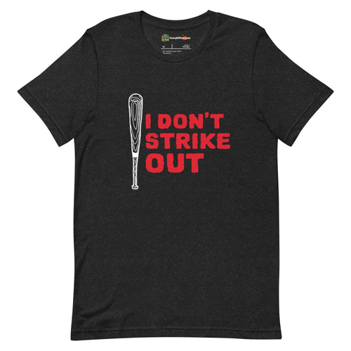 I Don't Strike Out, Baseball Bat Adults Unisex Black Heather T-Shirt