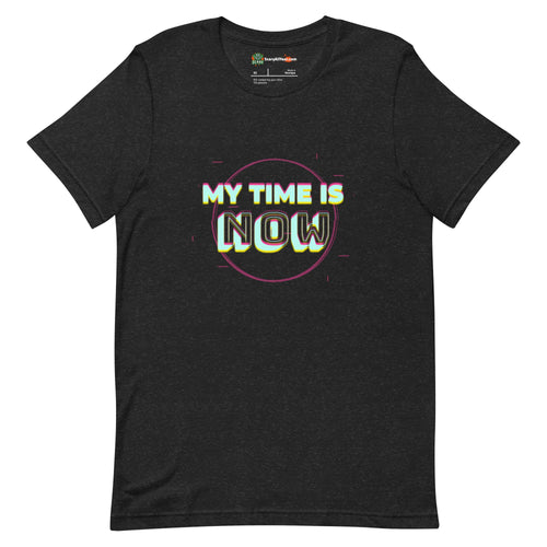 My Time Is Now, Inspirational, Motivational Adults Unisex Black Heather T-Shirt