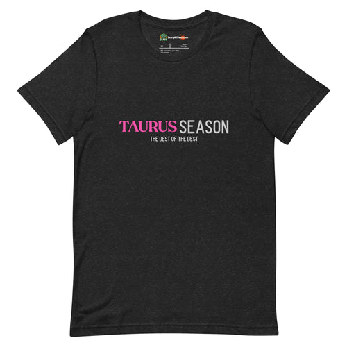 Taurus Season, Best Of The Best, Pink Text Design Adults Unisex Black Heather T-Shirt