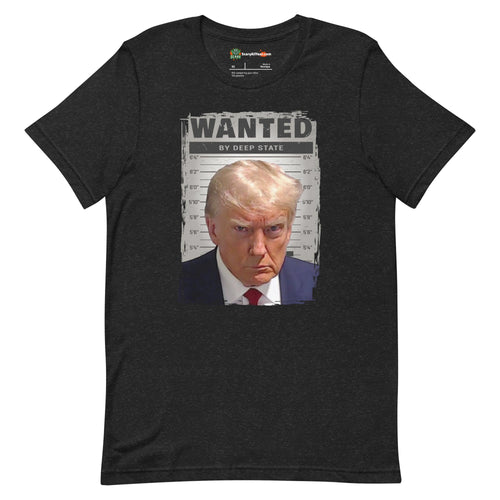 Donald Trump Mugshot Wanted By Deep State Adults Unisex Black Heather T-Shirt
