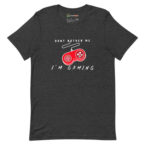 Don't Bother Me I'm Gaming, Retro Video Gaming Adults Unisex Dark Grey Heather T-Shirt
