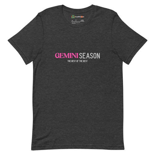 Gemini Season, Best Of The Best, Pink Text Design Adults Unisex Dark Grey Heather T-Shirt