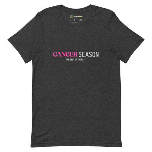 Cancer Season, Best Of The Best, Pink Text Design Adults Unisex Dark Grey Heather T-Shirt