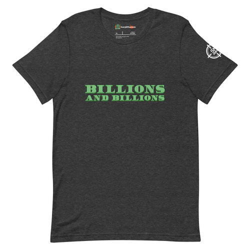 Billions And Billions, Green Text Adults Unisex Dark Grey Heather T-Shirt