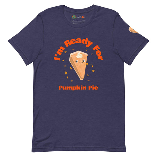 I'm Ready For Pumpkin Pie, Fall, Thanksgiving Adults Unisex Heather Midnight Navy T-Shirt