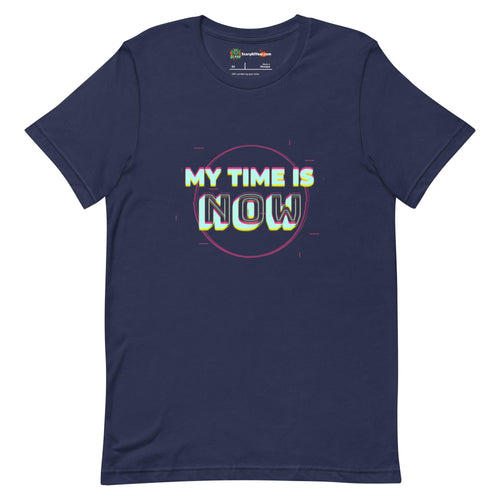 My Time Is Now, Inspirational, Motivational Adults Unisex Navy T-Shirt