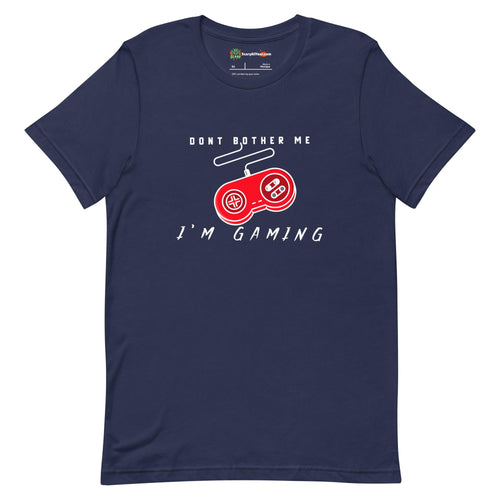 Don't Bother Me I'm Gaming, Retro Video Gaming Adults Unisex Navy T-Shirt