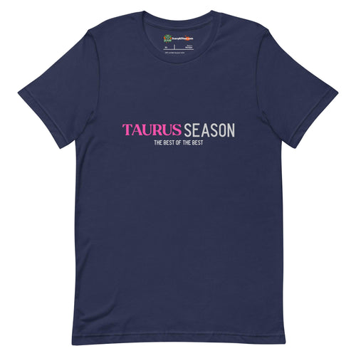 Taurus Season, Best Of The Best, Pink Text Design Adults Unisex Navy T-Shirt