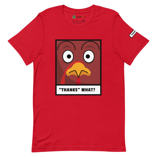Thanks WHAT? Funny Worried Turkey Thanksgiving Adults Unisex Red T-Shirt