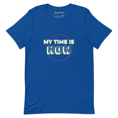 My Time Is Now, Inspirational, Motivational Adults Unisex True Royal T-Shirt