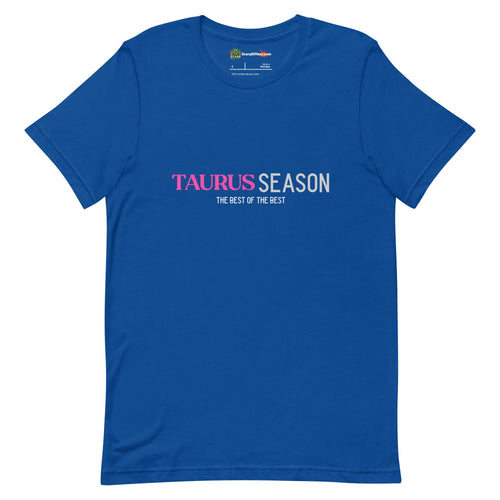 Taurus Season, Best Of The Best, Pink Text Design Adults Unisex True Royal T-Shirt