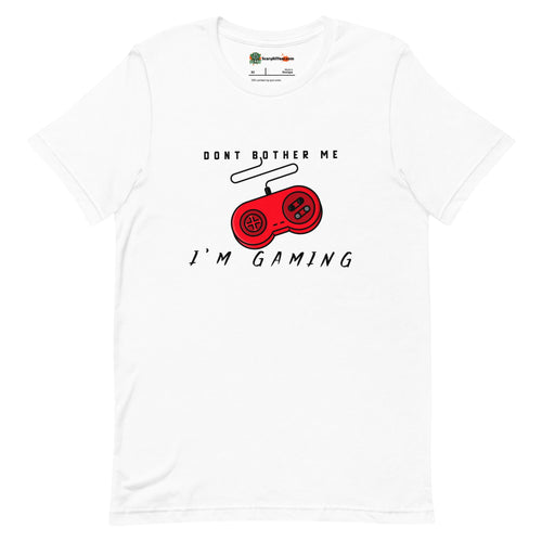 Don't Bother Me I'm Gaming, Retro Video Gaming Adults Unisex White T-Shirt