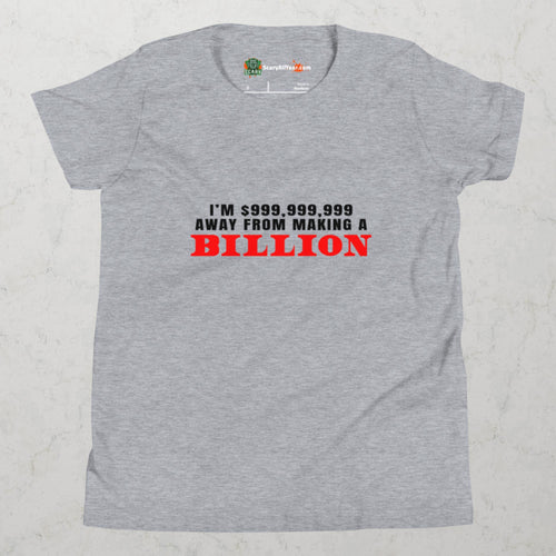 I'm $999,999,999 Away From Making A Billion, Red Text Kids Unisex Athletic Heather T-Shirt