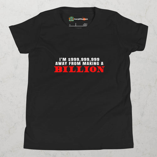 I'm $999,999,999 Away From Making A Billion, Red Text Kids Unisex Black T-Shirt