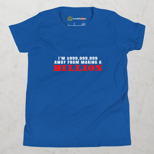 I'm $999,999,999 Away From Making A Billion, Red Text Kids Unisex True Royal T-Shirt