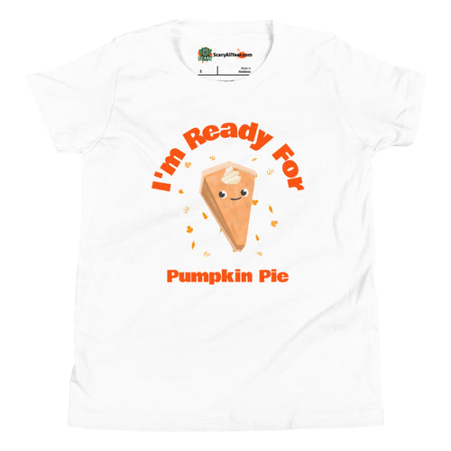 I'm Ready For Pumpkin Pie, Fall, Thanksgiving Kids Unisex White T-Shirt