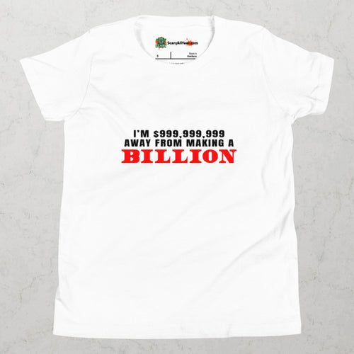 I'm $999,999,999 Away From Making A Billion, Red Text Kids Unisex White T-Shirt